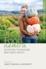 Food Health : Nutrition, Technology, and Public Health - Book
