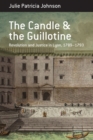 The Candle and the Guillotine : Revolution and Justice in Lyon, 1789-93 - eBook