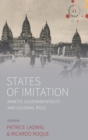 States of Imitation : Mimetic Governmentality and Colonial Rule - Book