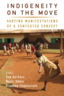 Indigeneity on the Move : Varying Manifestations of a Contested Concept - Book