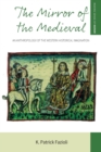 The Mirror of the Medieval : An Anthropology of the Western Historical Imagination - Book