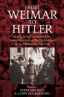 From Weimar to Hitler : Studies in the Dissolution of the Weimar Republic and the Establishment of the Third Reich, 1932-1934 - Book