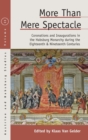 More than Mere Spectacle : Coronations and Inaugurations in the Habsburg Monarchy during the Eighteenth and Nineteenth Centuries - Book