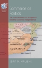 Commerce as Politics : The Two Centuries of Struggle for Basotho Economic Independence - Book