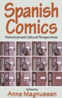 Spanish Comics : Historical and Cultural Perspectives - eBook