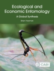 Ecological and Economic Entomology : A Global Synthesis - Book