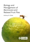 Biology and Management of Bactrocera and Related Fruit Flies - Book