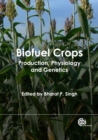 Biofuel Crops : Production, Physiology and Genetics - eBook