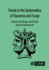 Trends in the Systematics of Bacteria and Fungi - Book