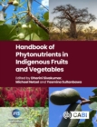Handbook of Phytonutrients in Indigenous Fruits and Vegetables - Book