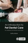 An Introduction to Pet Dental Care : For Veterinary Nurses and Technicians - Book