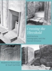 Crossing the Threshold : Architecture, Iconography and the Sacred Entrance - eBook