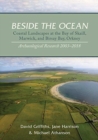 Beside the Ocean : Coastal Landscapes at the Bay of Skaill, Marwick, and Birsay Bay, Orkney: Archaeological Research 2003-18 - Book