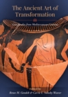 The Ancient Art of Transformation : Case Studies from Mediterranean Contexts - eBook