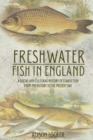 Freshwater Fish in England : A Social and Cultural History of Coarse Fish from Prehistory to the Present Day - Book