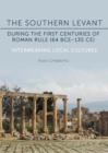 The Southern Levant during the first centuries of Roman rule (64 BCE-135 CE) : Interweaving Local Cultures - Book