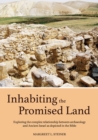 Inhabiting the Promised Land : Exploring the Complex Relationship between Archaeology and Ancient Israel as Depicted in the Bible - eBook