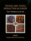 Textiles and Textile Production in Europe : From Prehistory to AD 400 - Book