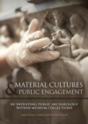 Material Cultures in Public Engagement : Re-inventing Public Archaeology within Museum Collections - Book