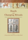 Death and Changing Rituals : Function and meaning in ancient funerary practices - Book