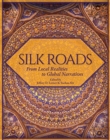 Silk Roads : From Local Realities to Global Narratives - Book
