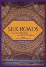 Silk Roads : From Local Realities to Global Narratives - eBook