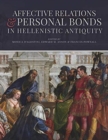 Affective Relations and Personal Bonds in Hellenistic Antiquity : Studies in honor of Elizabeth D. Carney - Book