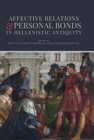 Affective Relations and Personal Bonds in Hellenistic Antiquity : Studies in honor of Elizabeth D. Carney - eBook