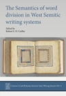 The Semantics of Word Division in Northwest Semitic Writing Systems : Ugaritic, Phoenician, Hebrew, Moabite and Greek - Book