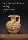 Early Greek Alphabetic Writing : A Linguistic Approach - Book