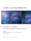 Cities as Palimpsests? : Responses to Antiquity in Eastern Mediterranean Urbanism - Book