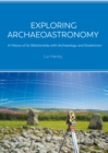Exploring Archaeoastronomy : A History of its Relationship with Archaeology and Esotericism - eBook
