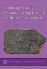 Exploring Writing Systems and Practices in the Bronze Age Aegean - Book