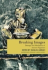 Breaking Images : Damage and Mutilation of Ancient Figurines - Book