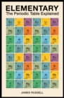 Elementary : The Periodic Table Explained - eBook