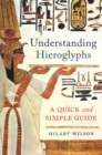 Understanding Hieroglyphs : A Quick and Simple Guide - Book