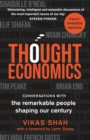Thought Economics : Conversations with the Remarkable People Shaping Our Century (fully updated edition) - Book