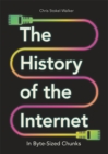 The History of the Internet in Byte-Sized Chunks - eBook