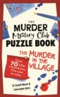 The Murder Mystery Club Puzzle Book: Murder in the Village - Book