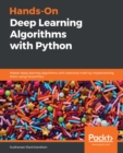 Hands-On Deep Learning Algorithms with Python : Master deep learning algorithms with extensive math by implementing them using TensorFlow - eBook