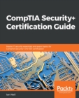 CompTIA Security+ Certification Guide : Master IT security essentials and exam topics for CompTIA Security+ SY0-501 certification - eBook