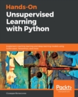 Hands-On Unsupervised Learning with Python : Implement machine learning and deep learning models using Scikit-Learn, TensorFlow, and more - eBook
