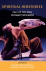 Spiritual Herstories : Call of the Soul in Dance Research - Book