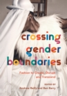 Crossing Gender Boundaries : Fashion to Create, Disrupt and Transcend - Book
