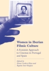 Women in Iberian Filmic Culture : A Feminist Approach to the Cinemas of Portugal and Spain - Book