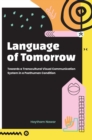 Language of Tomorrow : Towards a Transcultural Visual Communication System in a Posthuman Condition - Book