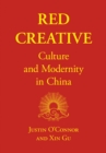 Red Creative : Culture and Modernity in China - eBook