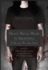 Heavy Metal Music in Argentina : In Black We Are Seen - eBook