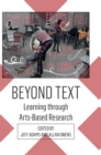 Beyond Text : Learning through Arts-Based Research - Book