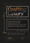 Crafting Luxury : Craftsmanship, Manufacture, Technology and the Retail Environment - eBook
